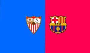 When and where to watch Sevilla v FC Barcelona P38tYz74NvkbHM